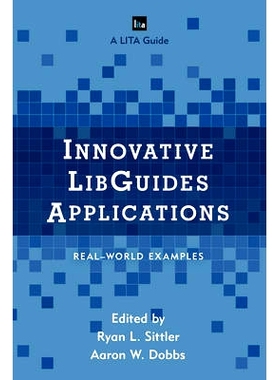 预订 Innovative LibGuides Applications: Real World Examples: 9781442270541