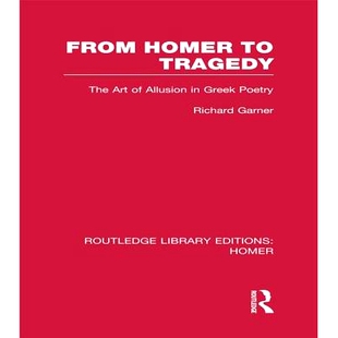 预订 From Homer to Tragedy: The Art of Allusion in Greek Poetry 从荷马到悲剧：希腊诗歌中的典故艺术: 9781138974739