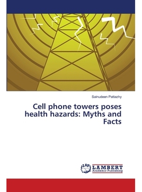 预订 Cell phone towers poses health hazards: Myths and Facts: 9786139836550
