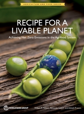 预订 Recipe for a Livable Planet: Achieving Net Zero Emissions in the Agrifood System 宜居地球的秘诀：实现农业食品体系净