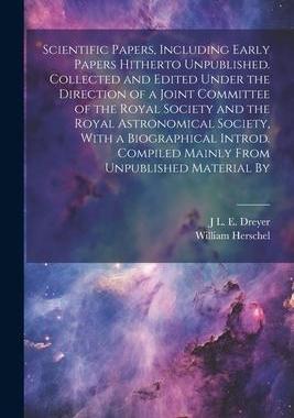 [预订]Scientific Papers, Including Early Papers Hitherto Unpublished. Collected and Edited Under the Direc 9781021492517