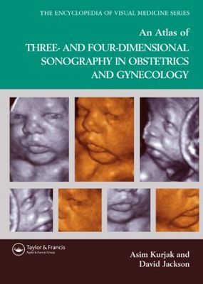 【预订】An Atlas of Three- and Four-Dimensional Sonography in Obstetrics and Gynecology