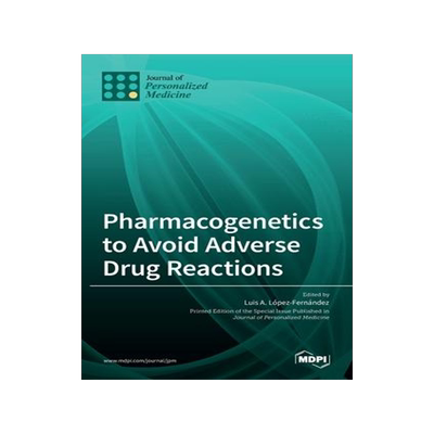 [预订]Pharmacogenetics to Avoid Adverse Drug Reactions 9783036533445