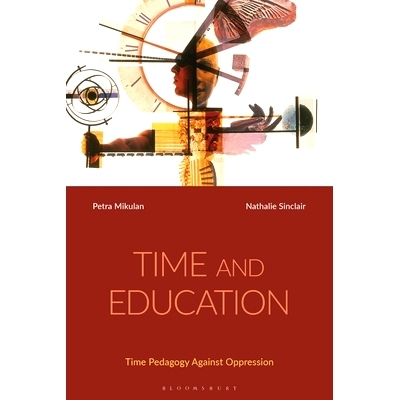 预订 Time and Education: Time Pedagogy Against Oppression 时间与教育：反压迫的时间教育: 9781350334908