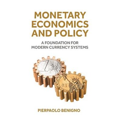 现货 Monetary Economics and Policy: A Foundation for Modern Currency Systems 货币经济学与政策:现代货币体系之基础: 97806