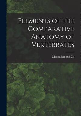 [预订]Elements of the Comparative Anatomy of Vertebrates 9781016413763