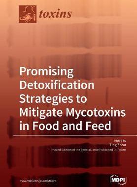 [预订]Promising Detoxification Strategies to Mitigate Mycotoxins in Food and Feed 9783038970279