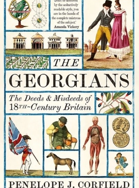 英文原版 18世纪乔治王时代的英国 文化史 不列颠The Georgians: The Deeds and Misdeeds of 18th-Century Britain 9780300253573