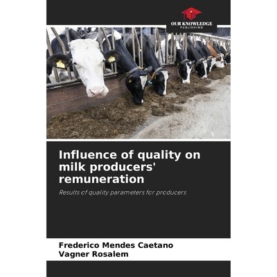 预订 Influence of quality on milk producers’ remuneration: Results of quality parameters for producers 牛奶质量对牛奶生