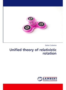 预订 Unified theory of relativistic rotation 相对论旋转的统一理论: 9786208065591