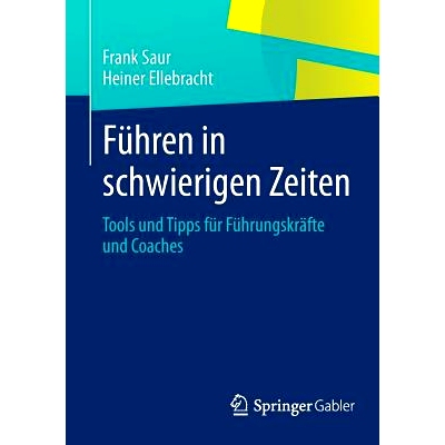 预订 Führen in schwierigen Zeiten: Tools und Tipps für Führungskräfte und Coaches 困难时期的领导：经理和教练的工具和