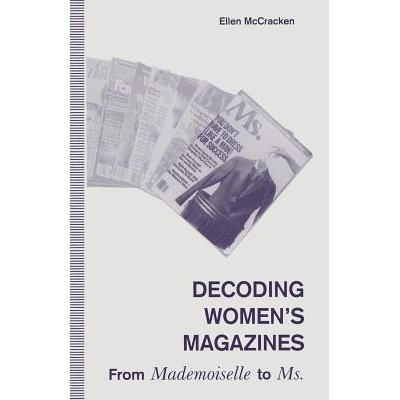 预订 Decoding Women’s Magazines: From Mademoiselle to Ms.: 9780333535905