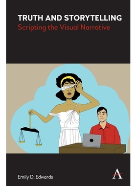 预订 Truth and Storytelling: Creativity and Integrity in Constructing the Visual Narrative *与讲故事: 9781785273070