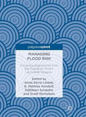 【预订】Managing Flood Risk: Innovative Approaches from Big Floodplain Rivers and Urban Streams