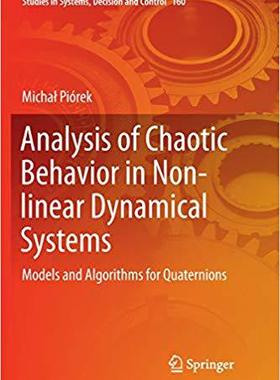 【预订】Analysis of Chaotic Behavior in Non-Linear Dynamical Systems: Models and Algorithms for Quaternions