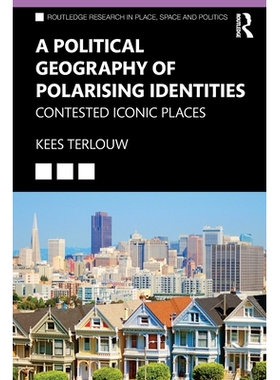 预订 A Political Geography of Polarising Identities: Contested Iconic Places 极化身份的政治地理学：充满争议的标志性场所: