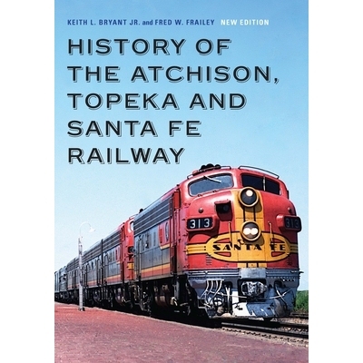 预订 History of the Atchison, Topeka and Santa Fe Railway 阿奇森，托皮卡和圣达菲铁路的历史: 9781496214102