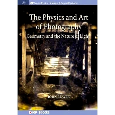 预订 The Physics and Art of Photography, Volume 1: Geometry and the Nature of Light 摄影的物理和艺术，第1卷：几何和光的