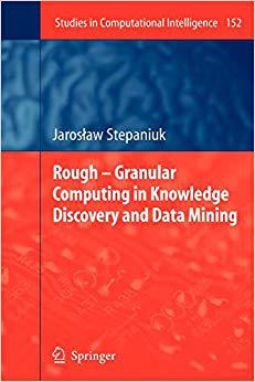 【预订】Rough – Granular Computing in Knowledge Discovery and Data Mining 9783642089725 书籍/杂志/报纸 科普读物/自然科学/技术类原版书 原图主图