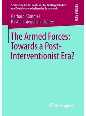 预订 The Armed Forces: Towards a Post-Interventionist Era? 武装部队：面向后干预时代？第14卷（丛书）: 9783658012854