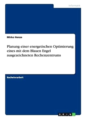 预订 Planung einer energetischen Optimierung eines mit dem Blauen Engel ausgezeichneten Rechenzentrums: 9783656974352