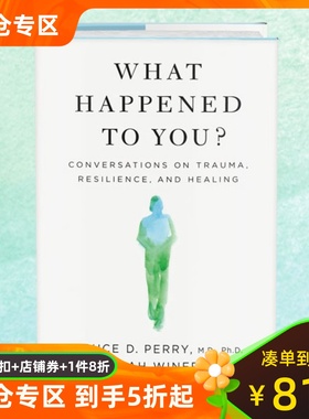 英文原版 你经历了什么？奥普拉 Oprah Winfrey 心理咨询师 Bruce D. Perry 关于创伤、疗愈和复原力的对话 What Happened to You?