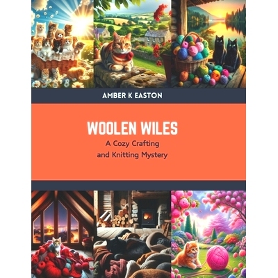 预订 Woolen Wiles: A Cozy Crafting and Knitting Mystery: 9798876087447