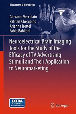 【预订】Neuroelectrical Brain Imaging Tools for the Study of the Efficacy of TV Advertising Stimuli and their Appl...