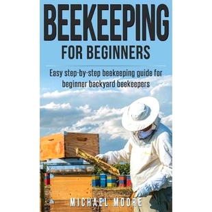 Beginners Backyard Beekeeping Complete Honey 预订 Step Guide The and Simple Instructions Fast