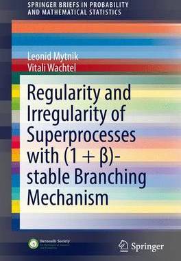 【预订】Regularity and Irregularity of Superprocesses with (1 + ?)-stable Branching Mechanism