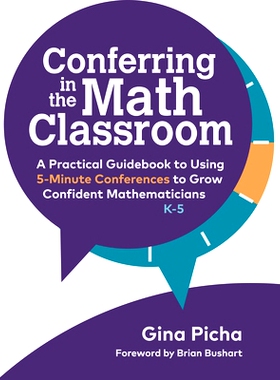 预订 Conferring in the Math Classroom: A Practical Guidebook to Using 5-Minute Conferences to Grow Confident Mathematici