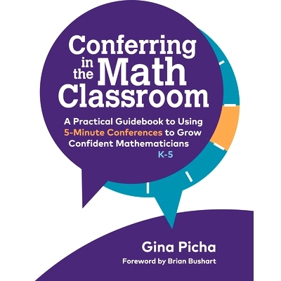 预订 Conferring in the Math Classroom: A Practical Guidebook to Using 5-Minute Conferences to Grow Confident Mathematici