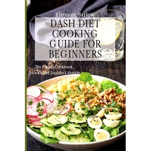 Guide The Dash Cooking and Lifestyle 预订 Fit for Diet Cookbook Perfect Beginners Healthy