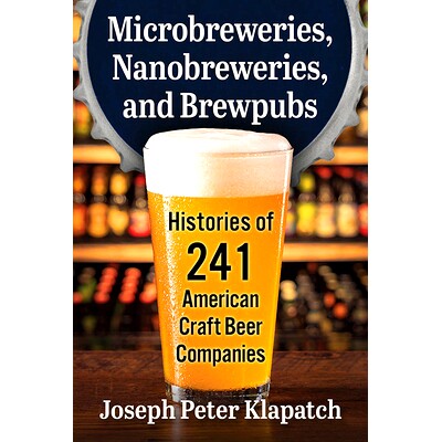 预订 Microbreweries, Nanobreweries, and Brewpubs: Histories of 241 American Craft Beer Companies 微型啤酒厂，纳米啤酒厂