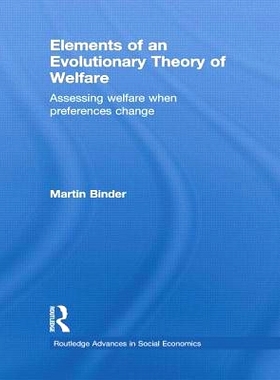 预订 Elements of an Evolutionary Theory of Welfare: Assessing Welfare When Preferences Change: 9781138807082