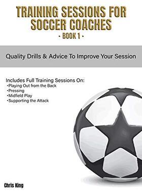 【预订】Training Sessions for Soccer Coaches Book 1: Quality drills and advice to improve your sessions