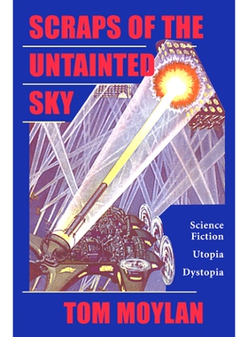 预订 Scraps of the Untainted Sky: Science Fiction, Utopia, Dystopia: 9780367098773