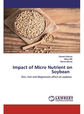 预订 Impact of Micro Nutrient on Soybean: Zinc, Iron and Magnesium effect on soybean: 9786202525879