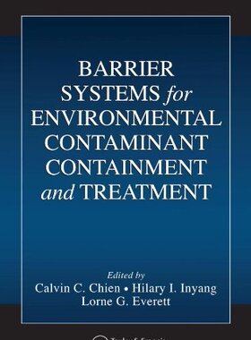 【预订】Barrier Systems for Environmental Contaminant Containment and Treatment
