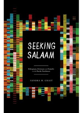 预订 Seeking Salaam: Ethiopians, Eritreans, and Somalis in the Pacific Northwest: 9780295991436