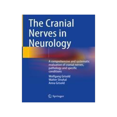 [预订]The Cranial Nerves in Neurology: A Comprehensive and Systematic Evaluation of Cranial Nerves, Pathol 9783031430800