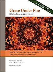 【预售】Grace Under Fire: Skills to Calm and De-escalate Aggressive& Mentally Ill Individuals(For Those in Socia...