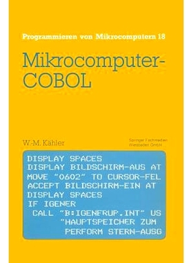 预订 Mikrocomputer-COBOL: Einführung in die Dialog-orientierte COBOL-Programmierung am Mikrocomputer: 9783528144388