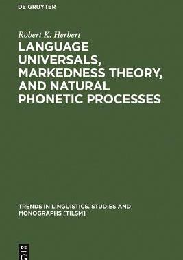 【预订】Language Universals, Markedness Theory, and Natural Phonetic Process 9783110109733