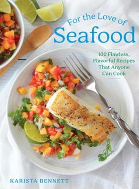 [预订]For the Love of Seafood: 100 Flawless, Flavorful Recipes That Anyone Can Cook 9781682687314
