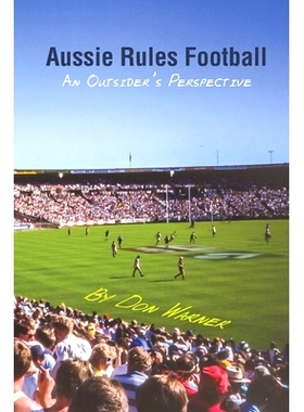 预订 Aussie Rules Football: An Outsider’s Perspective: 9780645031508