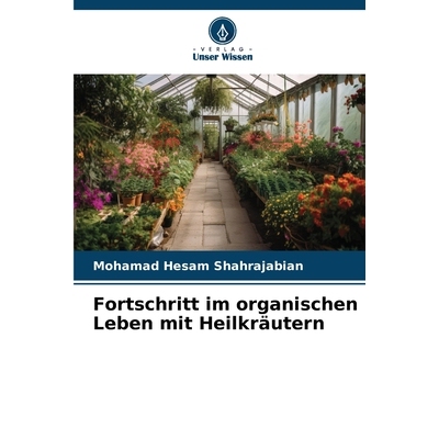预订 Fortschritt im organischen Leben mit Heilkräutern: DE: 9786209448089