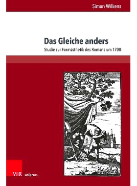 预订 Das Gleiche anders: Studie zur Formästhetik des Romans um 1700 同中有异：1700 年前后小说形式美学研究: 978384711464