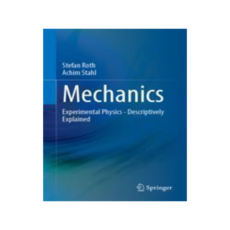 [预订]Mechanics: Experimental Physics - Descriptively Explained 9783662680780