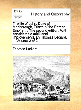 预订 The life of John, Duke of Marlborough, Prince of the Roman Empire; ... The second edition. With considerable additi